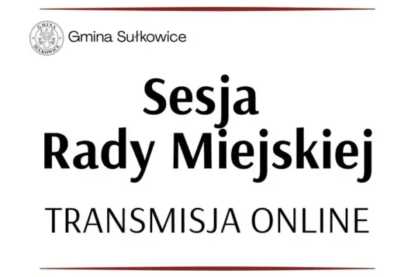 Transmisja obrad XXXVII sesji Rady Miejskiej w Sułkowicach – 27 sierpnia 2026